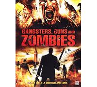 Gangsters, guns and zombies