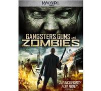 Gangsters Guns & Zombies /