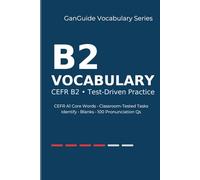 GanGuide Vocabulary B2: Complete CEFR-Level Vocabulary with Tests & Pronunciation