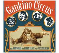 Gankino Circus Das Potpourri Des Herrn Baron Von Gunzenhausen