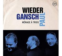 Gansch Wieder & Paul - Menage a Trois [Import]