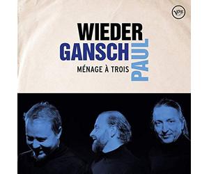 Gansch Wieder & Paul - Menage a Trois