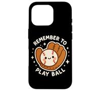 Gant de Baseball Amusant avec Inscription « Remember to Play Ball » Coque pour iPhone 16 Pro