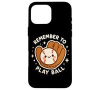 Gant de Baseball Amusant avec Inscription « Remember to Play Ball » Coque pour iPhone 16 Pro Max