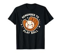 Gant de Baseball Amusant avec Inscription « Remember to Play Ball » T-Shirt