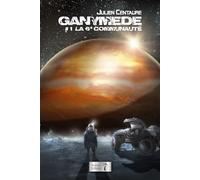 GANYMÈDE : TOME 1 - LA 6E COMMUNAUTÉ