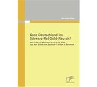 Ganz Deutschland im Schwarz-Rot-Gold-Rausch? Bähr, Christoph (Auteur)