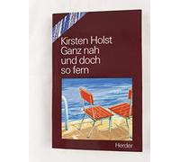 Ganz nah und doch so fern