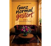Ganz normal gestört - Band 2 Beziehungsstatus: Optimiert - Claudio Gärtner - tredition GmbH - ebook (ePub illustré) - Livre