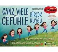 Ganz Viele Gefühle - Starke Gefühle Erkennen, Unterscheiden Und Steuern: Das Kinderbuch Für Positive Emotionale Entwicklung Bircok Duygu - Güclü Duygulari Tanima, Ayirt Etme Ve Yönetme: Pozitif Duygus