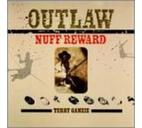 Ganzie, Terry - Outlaw Nuff Reward