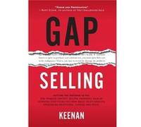 Keenan – Gap Selling – Comment amener le client à dire oui : vente centrée sur le problème