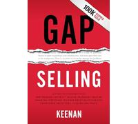 Keenan – Gap Selling – Comment amener le client à dire oui : vente centrée sur le problème