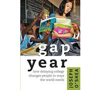 Gap Year: How Delaying College Changes People in Ways the World Needs