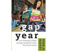 Gap Year: How Delaying College Changes People In Ways The World Needs (Paperback) Joseph O,shea, (Auteur)