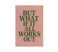 GAPKJGTS Impression sur toile avec citation « But What If It All Works Positive » - Décoration murale pour salon, chambre à coucher - 40 x 60 cm
