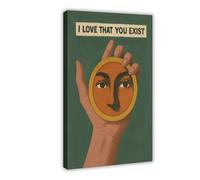 GAPKJGTS Poster sur toile « I Love That You Exist » - Décoration de chambre à coucher, bureau, chambre - Cadeau - 50 x 75 cm