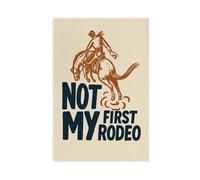 GAPKJGTS Poster sur toile « Not My First Rodeo » - Décoration pour chambre à coucher, bureau, chambre - Cadeau - 20 x 30 cm