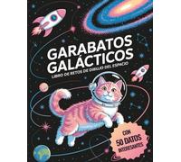 Garabatos Galácticos. Libro de Retos de Dibujo del Espacio: 50 divertidos retos de dibujo del espacio con datos curiosos sobre el universo