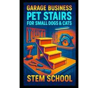 Garage Business: Pet Stairs for Small Dogs & Cats: Lightweight Foam & Wooden Step Kits for Home Entrepreneurs