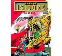 Garage Isidore - Tome 2 - J'ai un bruit
