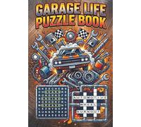 Garage Life Puzzle Book: Word Search and Crossword Challenges for Car Enthusiasts, Mechanics, and Garage Hobbyists
