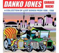 Garage Rock A Collection of Lost Songs from 1996-1998 [Digipak] by Danko Jones