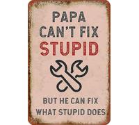 Garage Workshop Sign Papa Cant Fix Stupid Only Mess 8 X 12 in