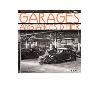 Garages - ambiances d'hier - Dominique Pagneux - Eds Techniques Pour L'automobile Et L'industrie - relié - Beau livre