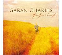 Garan Charles - Your Grace is Enough [Import]