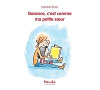 Garance, c'est comme ma petite sœur Soledad Bravi (Auteur)