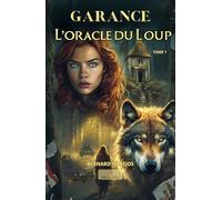 Garance: L'oracle du loup