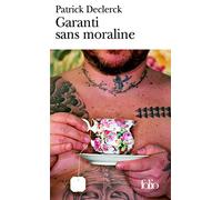 Patrick Declerck – Garanti sans moraline – Poche – Gallimard