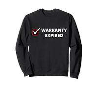 Garantie expirée drôle Sarcastique Vieux Gens Disant Mauvaises Filles Sweatshirt