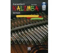 Garantiert Kalimba Lernen: Das Lehrbuch Für Kalimbas Mit 17 Tönen in C-dur. Mit Mehr Als 100 Songs, Book, Mp3 Cd & Online Audio