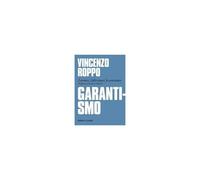 Garantismo. I Nemici, I Falsi Amici, Le Avventure