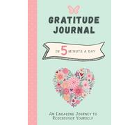 Garatitude Journal: 5 Minutes a Day to Cultivate Mindfulness and Discover the Power of Saying Thank You