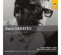 Garayev, Gara : Sonate pour Violon, 24 Préludes pour Piano