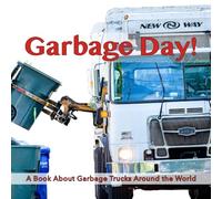Garbage Day!: A Book of Garbage Trucks Around the World