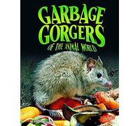 Garbage Gorgers Of The Animal World