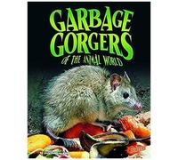Garbage Gorgers Of The Animal World
