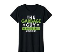Garbage Guy The World's A Mess Without Me Collecteur de déchets T-Shirt Graphique avec Valeur, Femme, Noir, L