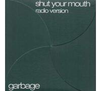 Garbage - Shut Your Mouth (Radio Version)