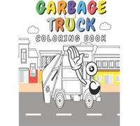 Garbage Truck Coloring Book by Arh Arts Paperback Book Arh Arts (Auteur)
