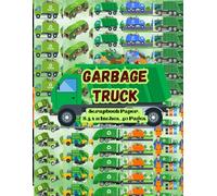 Garbage Truck Scrapbook Paper 8.5 x 11 Inches, 40 Pages: 20 Double Sided Sheets with 10 different Designs
