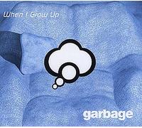 GARBAGE - When I Grow Up 2 Versions + 1 Inedit