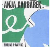 Garbarek, Anja - Smiling & Waving
