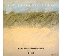 Garbarek, Jan - It's Ok To Listen To The Gray