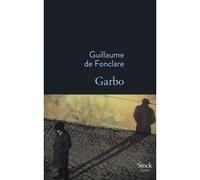 Garbo - Guillaume De Fonclare - Stock - broché - Roman