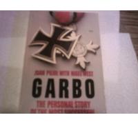 Garbo: The Personal Story of the Most Successful Double Agent Ever